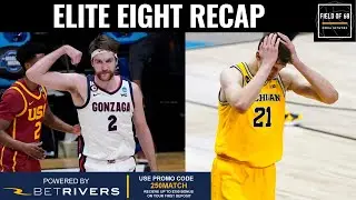 ELITE EIGHT BREAKDOWN, Michigan-UCLA reaction and is Gonzaga going undefeated? | Field Of 68