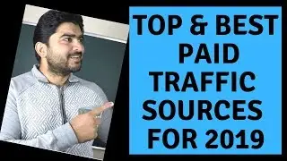 Top & Best PAID TRAFFIC sources for 2019
