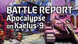 Apocalypse on Kaelus 9 Battle Report: This Battle Was Just the Beginning!