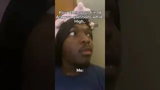 Pov: you ask high questions   #viral #fypシ #skits #skit #high #question #pov ##comedy #funny #phone