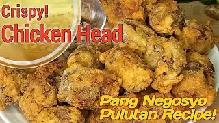 The Secret of Cooking Crispy Chicken Head Pang Negosyo/Pulutan Recipe.