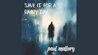 Save It For A Rainy Day