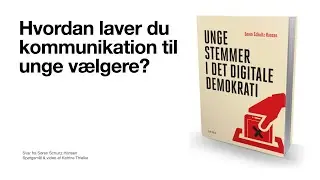 Hvordan laver du kommunikation til unge v&aelig;lgere? S&oslash;ren Schultz Hansen giver dig svaret.