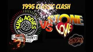 Stonelove Vs King Addies 1995 Classic Sound Clash Old School Sound Clash