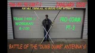 Checking Out The TRAM 1499 /Workman B-100 & The PRO COMM PT-3 Antenna's! Dumb Dumb Antenna Video
