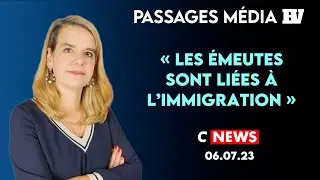 Gabrielle CLUZEL : &laquo;&nbsp;Les &Eacute;MEUTES sont li&eacute;es &agrave; l&rsquo;IMMIGRATION&nbsp;&raquo; | 06.07.23 CNEWS