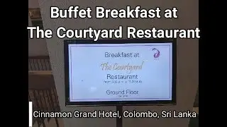 Buffet Breakfast at The Courtyard Restaurant | Cinnamon Grand Hotel, Colombo, Sri Lanka