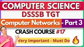 DSSSB TGT Computer Science | Crash Course 17 | Computer Networks | PYQs MCQ