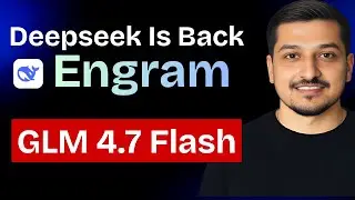 GLM 4.7 Flash и Deepseek возвращаются с Engram.
