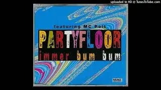 Partyfloor feat. MC Polt - Immer Bum Bum (Bubi Mix)