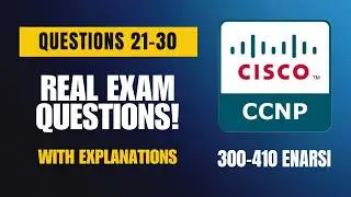 Практические вопросы для подготовки к экзамену Cisco CCNP (300-410 ENARSI) 2026 года | Вопросы 21...