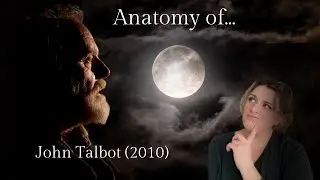Anatomy of a Character: John Talbot