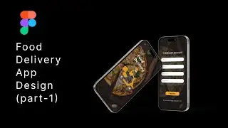 How to create an Food delivery app in figma | Mobile App | UI&UX Design and Prototyping