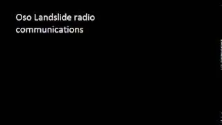 Oso Mudslide First 3 hours of radio communications with dead air removed