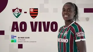 AO VIVO - FLUMINENSE X FLAMENGO | COPA RIO FEMININA 2024 | 5ª RODADA