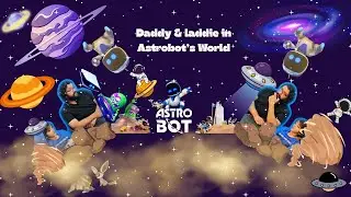 ASTRO BOT Adventure Begins! Daddy & Laddie First mission Playthrough