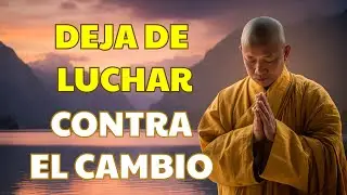 &iquest;Por Qu&eacute; Cambiar Duele? | Acepta el Cambio y Fluye con la Vida | BUDISMO