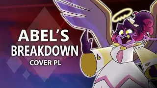 【♫】Hazbin Hotel - Abel's Breakdown【COVER PL】