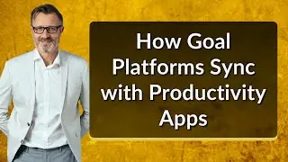 How Goal Platforms Sync with Productivity Apps