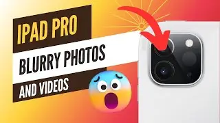 How to Fix iPad Pro Blurry Photos and Videos