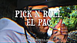 EL PAC - PICK N ROLL OFFICIAL VIDEO