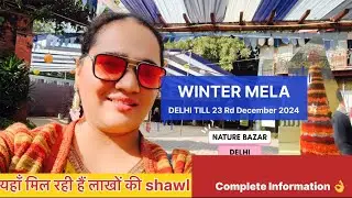 WINTER MELA 2024 NATURE BAZAR DELHI||WINTER MELA DELHI DASTKAR BAZAR||