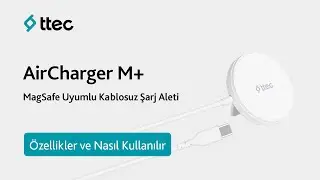 AirCharger M+ MagSafe Uyumlu Kablosuz Şarj & PD 20W Seyahat Şarj Aleti&ndash;&Ouml;zellikler&Nasıl Kullanılır