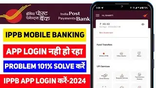 Ippb Mobile Banking Login Problem Fix 100%|| IPPB Mobile Banking New Registration Process 2024