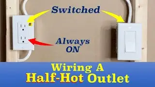 How to Wire a Half-Hot Outlet or Receptacle.