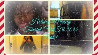 Holiday Makeup Tutorial & Outfit 2014 part 1