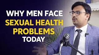 Male Sexual Health | Erectile Dysfunction, Premature Ejaculation, Low Sperm Count | Ep. 116