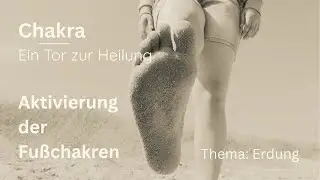 Erdung. Aktiviere deine Fußchakren, verbinde dich mit der Erde. Gibt dir Stabilität &  Sicherheit.