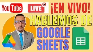 🔴 ¡EL INGE FRANCISCO EN VIVO! Como usar Google Sheets.