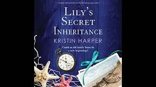 Lily's Secret Inheritance by Kristin Harper | Full Audiobook