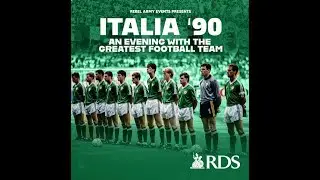 Rebel Army Events: Celebrating the 35th anniversary of World Cup Italia 90 RDS Concert Hall