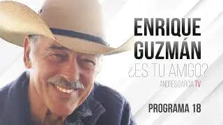 ¿Tienes amistad con Enrique Guzmán? - Programa 18 | Andrés García TV