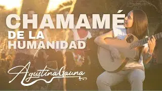 CHAMAMÉ DE LA HUMANIDAD | Agustina Gauna