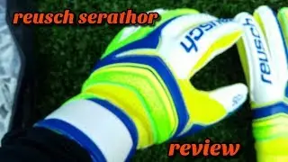 Reusch Serathor Goalkeeper Glove Review + Test