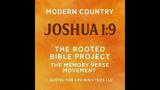 Joshua 1 9 C - Bible Verse Memorization through mainstream music. The Rooted Bible Project