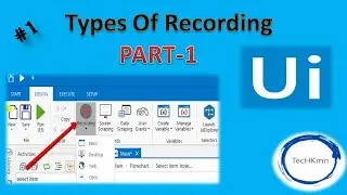TechKmn | UIPATH Tutorial | Types Of Recordings | Beginners | PART-1 | Learn RPA | Automation |