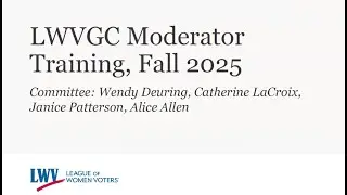 LWV Greater Cleveland Moderator Training Fall 2025