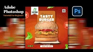 Fast Food Burger Social Media Ads Design | Adobe Photoshop Tutorial For Beginner