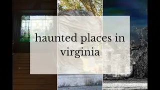 Top 10 Haunted Virginia location