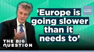 The Big Question: Has Europe improved its competitiveness since the Draghi report?