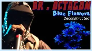 Decoding Dr. Octagon: The Surrealism of 'Blue Flowers