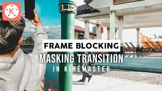 Cara Membuat Transisi video di Kinemaster | Frame Blocking