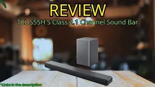 TCL S55H Soundbar Review 🔥 Dolby Atmos + Wireless Sub | Best Budget Home Theater Upgrade?