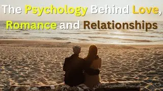 Why We Fall Hard & Fast: The Psychology Behind Love, Romance and Relationships | @ Brainy View