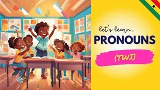 Let&rsquo;s Learn Twi Pronouns | Little Languages