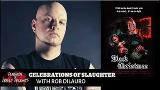 Celebrations of Slaughter - Black Christmas with Rob DiLauro